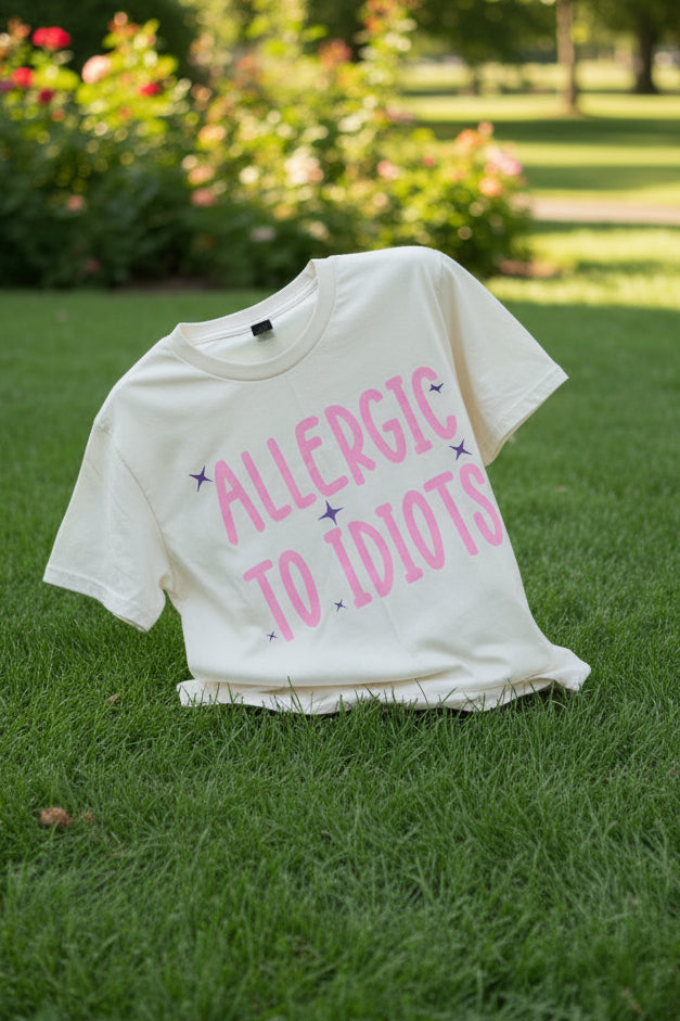 Allergic to idiots shirt